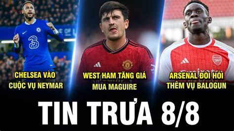 B N Tin Tr A Neymar Mu N R I Psg West Ham T Ng Gi Mua Maguire