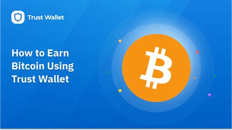 How To Earn Bitcoin Using Trust Wallet Guest Post By Trust Wallet