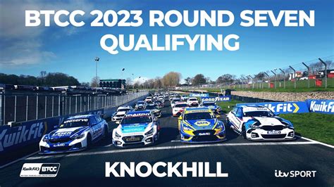 BTCC 2023 Qualifying Round Seven Knockhill 12 August YouTube