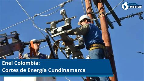 Enel Colombia Corte De Luz En Fusagasug Y El Sumapaz Este Mi Rcoles