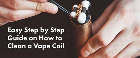 Diy Step By Step Guide On How To Clean A Vape Coil Olivastu®