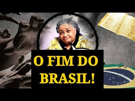 PASTORA NADIR SERÁ O FIM DO BRASIL QUE PROFECIA É ESSA IRMÃ YouTube