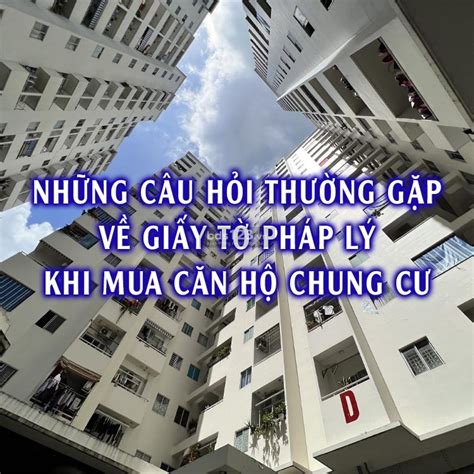 Mua bán căn hộ chung cư cần những loại giấy tờ pháp lý gì Phần 2