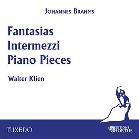 Play Brahms Fantasias Intermezzi Piano Pieces by ワルタークリーン on Amazon