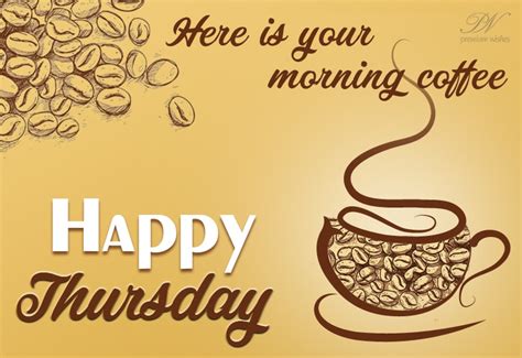 Happy Thursday - Here is your Good Morning Coffee - Premium Wishes