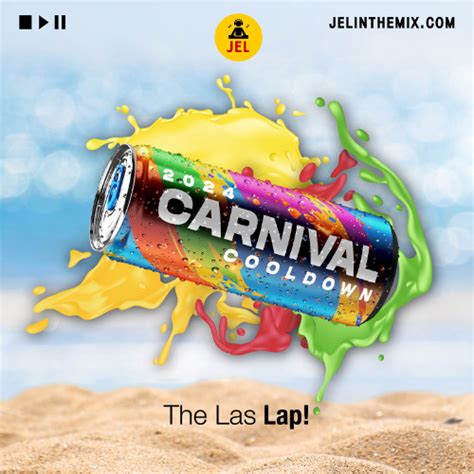 Stream 2024 CARNIVAL COOL DOWN LAS LAP 2024 Soca Mix DJ JEL By