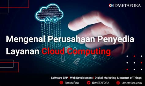 Mengenal Perusahaan Penyedia Layanan Cloud Computing Terpopuler Di