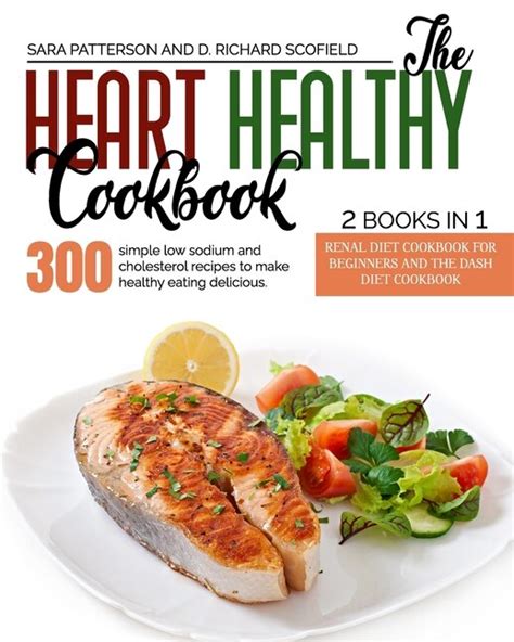 The Heart Healthy Cookbook 300 Simple Low Sodium And Cholesterol