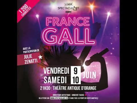 Spectacul Art Chante France Gall Choristes Et Julie Zenatti