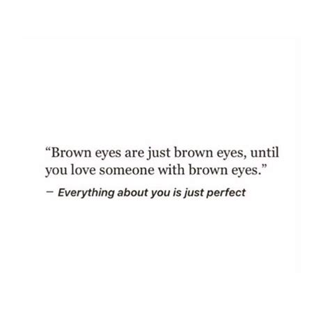 Brown Eyes Pretty Eyes Quotes Brown Eye Quotes Brown Eyes Facts