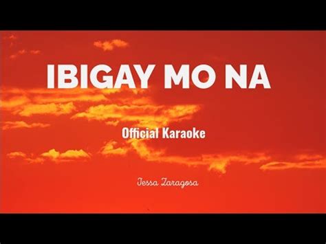 IBIGAY MO NA (Official Karaoke) Jessa Zaragosa - YouTube