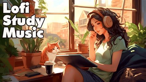 Lofi Study Music Music To Put You In A Better Mood Chill Lofi Mix