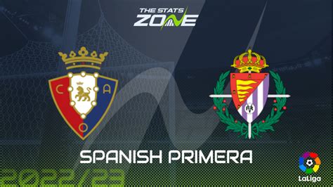 Osasuna Vs Real Valladolid Preview Prediction 2022 23 Spanish