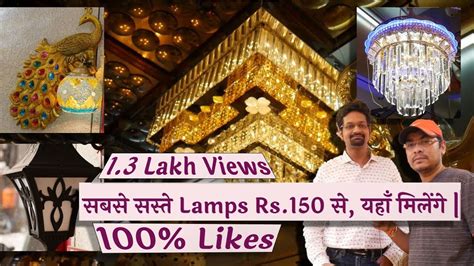 Lamp Wholesale Market In Delhi Bhagirath Palace Jhoomar Lamp Market