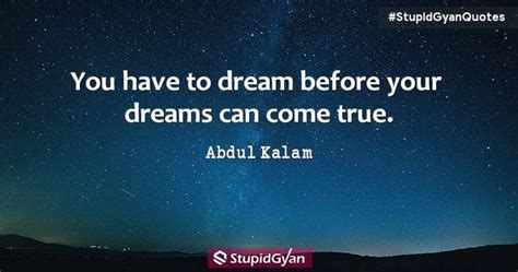 You Have To Dream Before Your Dreams Can Come True A P J Abdul Kalam Abdulkalam Dreams