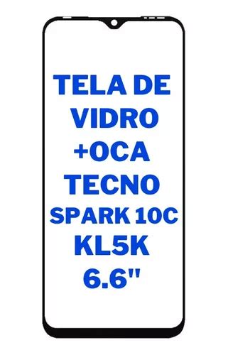 Tela Vidro Frontal Sem Touch S Display Tecno Spark 10c Kl5k