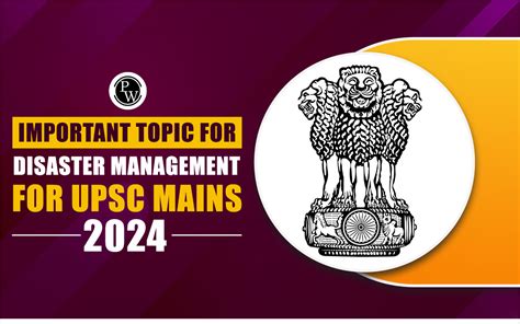 Important Topics For Disaster Management For UPSC Mains 2024