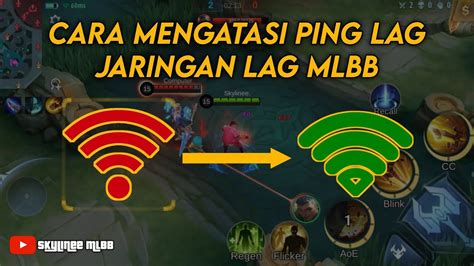 Update Terbaru Cara Mengatasi Ping Lag Jaringan Lag Mobile Legends