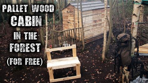 Recycled Pallet Wood Cabin Build An Off Grid Wilderness Project Youtube