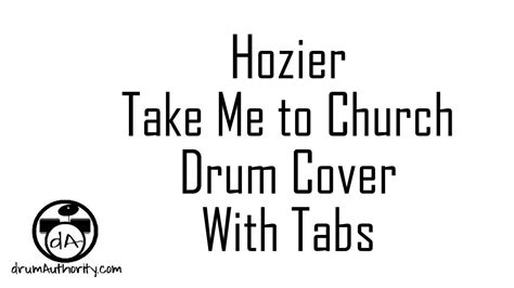 Hozier Take Me To Church Drum Cover With Tabs Youtube