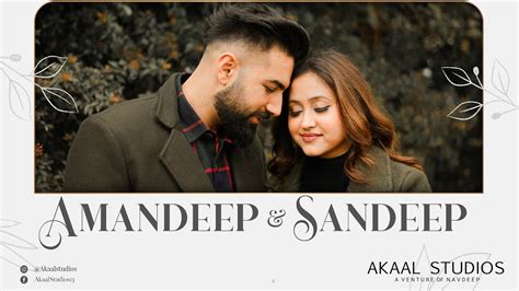 Amandeep Sandeep Best Pre Wedding Teaser Akaal Studios Youtube