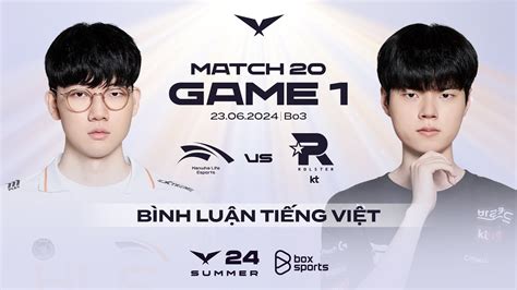 23062024 Hle Vs Kt Game 1 Bình Luận Tiếng Việt Lck Mùa Hè