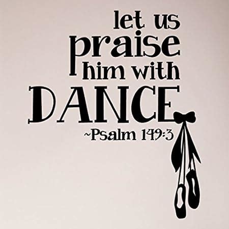 Amazon X Let Us Praise Him With Dance Psalm Scripture