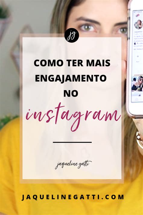 Como Ter Mais Engajamento No Instagram Jaqueline Gatti