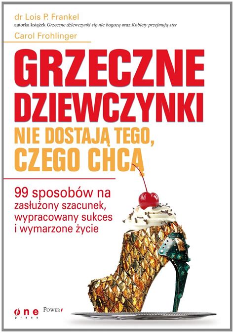 Grzeczne Dziewczynki Nie Dostaj Tego Czego Chc Sposob W Na