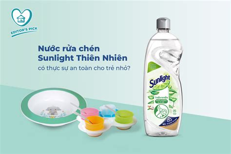 Nước rửa chén Sunlight Thiên Nhiên có thực sự an toàn cho trẻ nhỏ ...