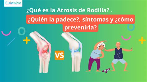 Artrosis de Rodilla Síntomas Prevención y Manejo Consejos de