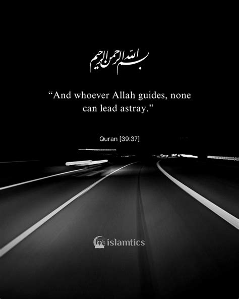 “And whoever Allah guides, none can lead astray.” | islamtics
