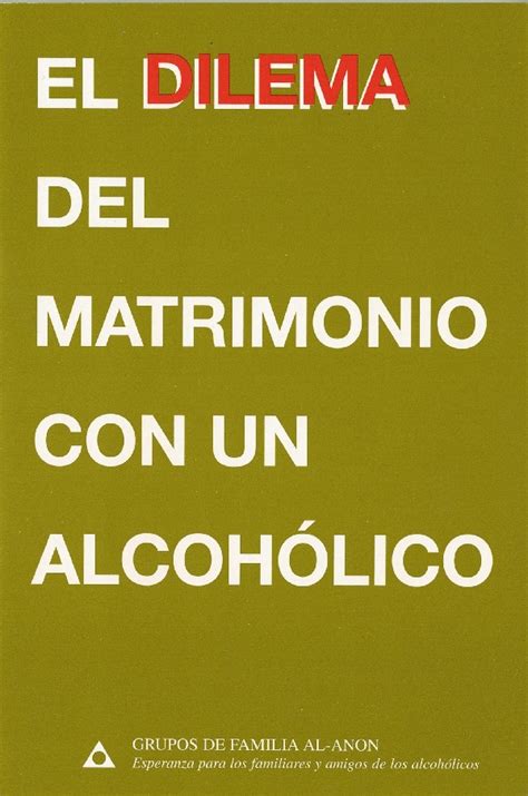 EL DILEMA DEL MATRIMONIO CON UN ALCOHÓLICO SB 4 MA Al Anon Alateen