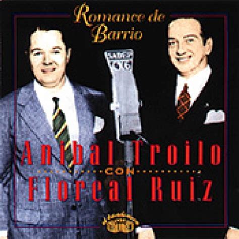 Anibal Troilo Floreal Ruiz Romance Del Barrio Amazon Music