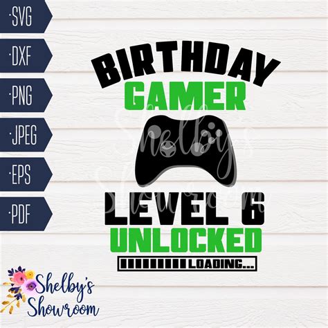 Birthday Gamer Level 6 Unlocked SVG Video Game Birthday Cut Etsy