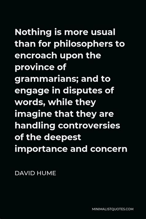 David Hume Quote Nothing Is More Usual Than For Philosophers To