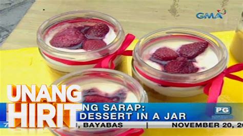 Unang Hirit 2 In 1 Sa Sarap Na Dessert In A Jar Ibinida Sa Unang