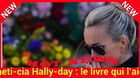 Laeticia Hallyday le livre qui laide à tenir le coup YouTube