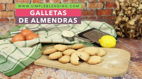 LAS GALLETAS DE ALMENDRAS MÁS FÁCILES Galletas de almendra bajas en