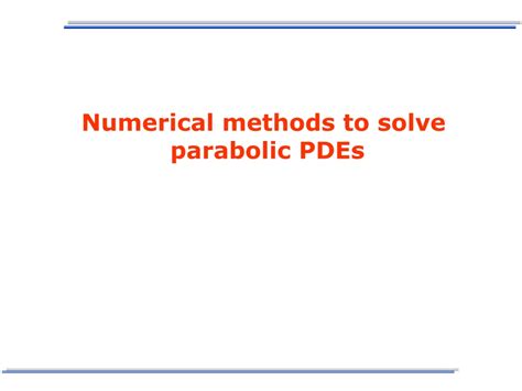 Ppt Numerical Methods To Solve Parabolic Pdes Powerpoint Presentation