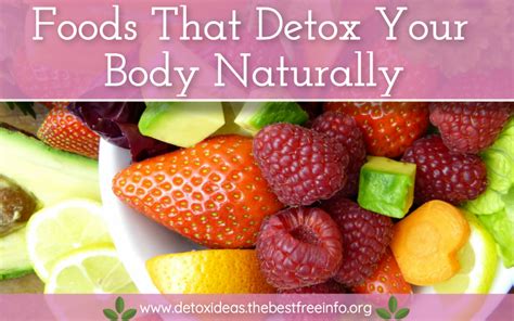 Foods That Detox Your Body Naturally All Natural Body Detox Cleansing