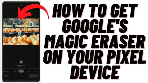 How To Get Google S Magic Eraser On Your Pixel Device YouTube