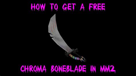 How To Get A Chroma Bone Blade For Free Mm2 Youtube