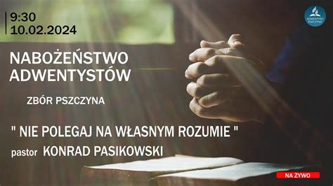 NIE POLEGAJ NA WŁASNYM ROZUMIE pastor Konrad Pasikowski YouTube