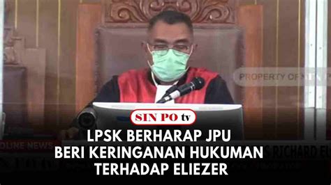 Lpsk Berharap Jpu Beri Keringanan Hukuman Terhadap Eliezer Youtube