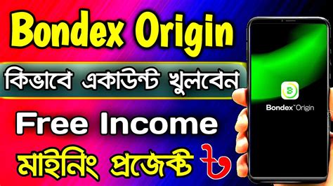 Bondex Origin Account Create Free Mining App Bondex Origin New Mining