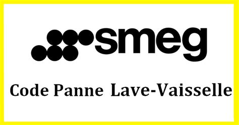 Codes Pannes Lave Vaisselle SMEG Réparateur Eléctroménager