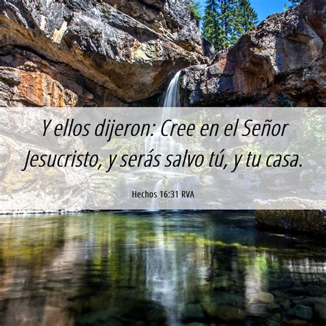 Hechos 16 31 RVA Y ellos dijeron Cree en el Señor Jesucristo y