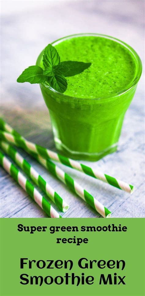 Frozen Green Smoothie Mix Easy And Handy Green Smoothies Tips For What You Eat Super G