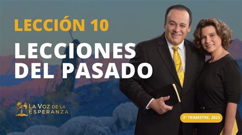Lección 10 Lecciones Del Pasado Escuela Sabática Pr Omar Grieve